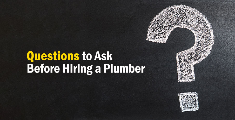 questions to ask before hiring a plumber